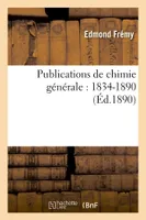 Publications de chimie générale : 1834-1890