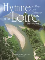Hymne à La Loire, Au Pays Des Châteaux