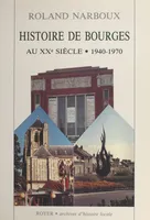 Histoire de Bourges (2). 1940-1970