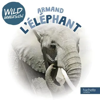 Wild immersion - Armand l'éléphant