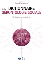 Dictionnaire de la gérontologie sociale, vieillissement et vieillesse