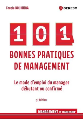 101 bonnes pratiques de management, Le mode d'emploi du manager débutant ou confirmé