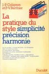 La pratique du style : Simplicité, précision, harmonie, simplicité, précision, harmonie