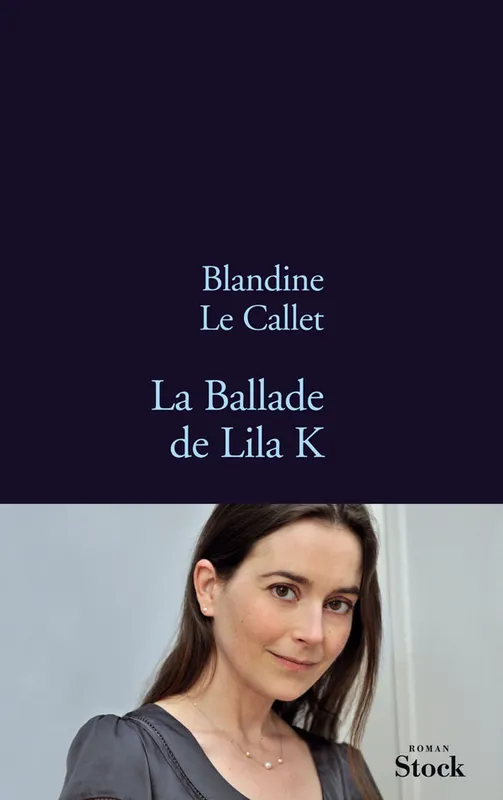 Livres Littérature et Essais littéraires Romans contemporains Francophones La Ballade de Lila K Blandine Le Callet