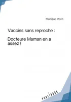 Vaccins sans reproche, Docteure maman en a assez !