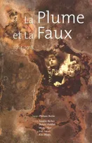 La plume et la faux, 1914-1918 [Paperback] Philippe Bertin; Hubert Haddad; Michel Host; Yves Jouan; Jean Miniac and Annette Becker