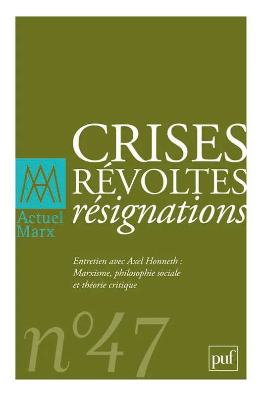Livres Sciences Humaines et Sociales Philosophie Actuel Marx 2010 - n° 47, Crises, révoltes, résignations COLLECTIF