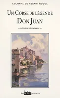 Don Juan, Miguel Mañara, sa famille, sa légende, sa vie
