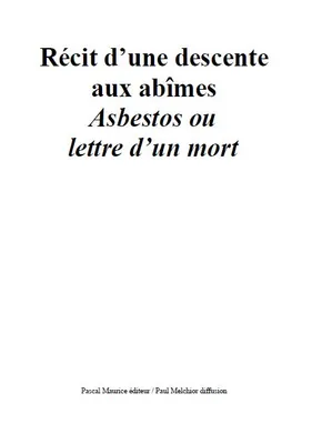 Récit d'une descente aux abîmes, (Asbestos ou lettre d'un mort)