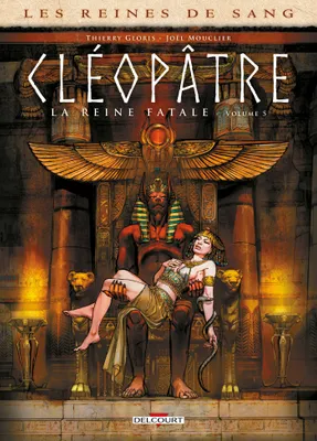 5, Les Reines de sang - Cléopâtre, la Reine fatale T05