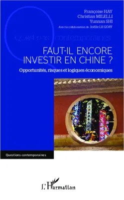 Faut-il encore investir en Chine ?, Opportunités, risques et logiques économiques