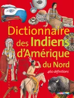 Dictionnaire des Indiens d’Amérique du Nord, 460 DEFINITIONS