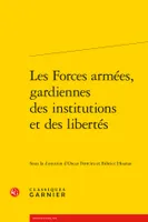 Les Forces armées, gardiennes des institutions et des libertés
