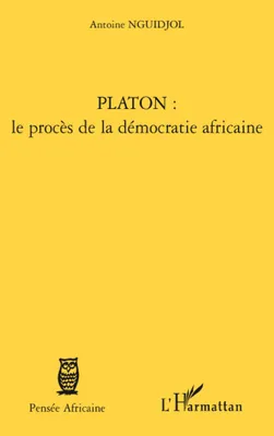 Platon : le procès de la démocratie africaine