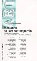 MEDIATION DE L'ART CONTEMPORAIN PERSPECTIVES EUROPEENNES POU, perspectives européennes pour l'enseignement et l'éducation artistiques