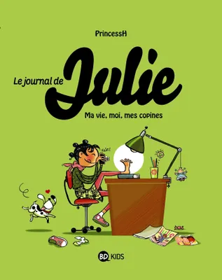1, Le journal de Julie, Ma vie, moi, mes copines
