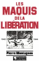 Les Maquis de la Libération, 1939-1944