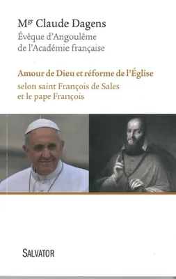 Amour de Dieu et réforme de l'église, selon saint François de Sales et le pape François
