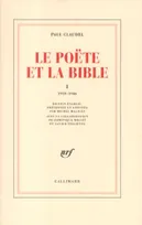Le poëte et la Bible., I, 1910-1946, Le Poëte et la Bible (Tome 1-1910-1946), 1910-1946