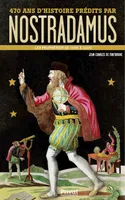 470 ans d'histoire prédits par Nostradamus, Les prophéties de 1555 à 2025
