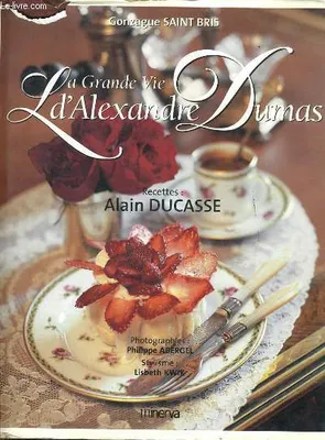 La grande vie d'Alexandre Dumas