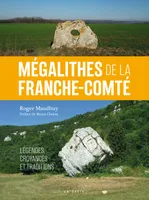 Mégalithes de la Franche-Comté, Légendes, croyances & traditions