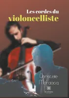 Les cordes du violoncelliste, Roman