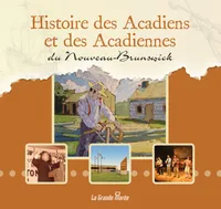 Histoire des Acadiens et des Acadiennes du Nouveau-Brunswick