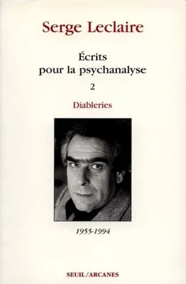 Ecrits pour la psychanalyse T.2, Diableries (1955-1994)