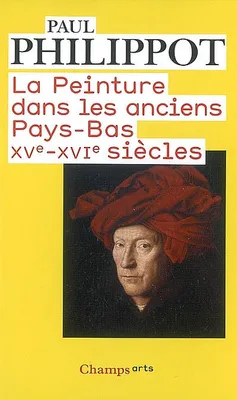 La peinture dans les anciens Pays-Bas, XVe-XVle siècles