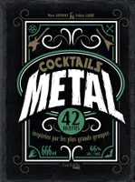 Cocktails Metal, 42 recettes inspirées par les plus grands groupes