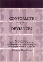 Conformité et déviances, Actes du Séminaire organisé par le centre de Recherches sur l'Angleterre des Tudors à la Régence de l'Université de Lille III en 1981-83