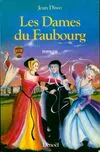 Les Dames du Faubourg ., 1, Les Dames du Faubourg roman, roman