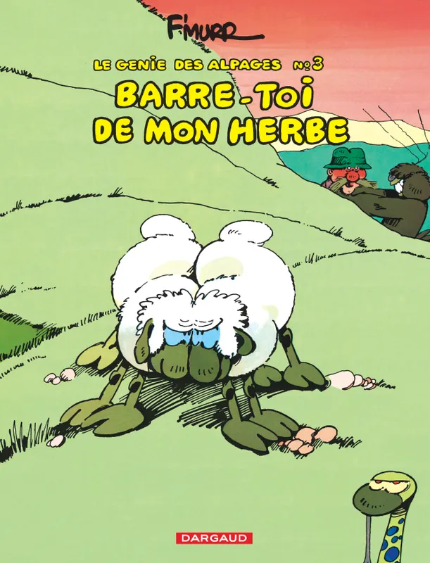 Livres Loisirs Humour 3, Le Génie des Alpages - Tome 3 - Barre-toi de mon herbe F'Murrr