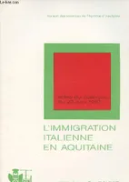 L'Aquitaine, terre d'immigration., 5, L'Aquitaine, terre d'immigration, Tome V : Les Italiens en Aquitaine. Colloque du 23 juin 1987