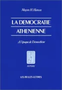 La démocratie athénienne à l'époque de Démosthène, Structure, principes et idéologie. Mogens Herman Hansen