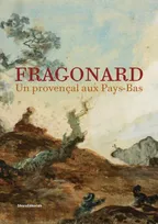 Fragonard, Un provençal aux pays-bas