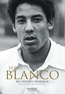 Serge Blanco, Mes rebonds favorables