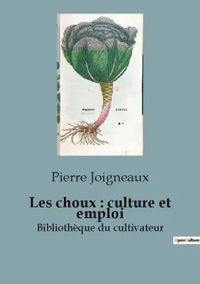 Les choux : culture et emploi, Bibliothèque du cultivateur