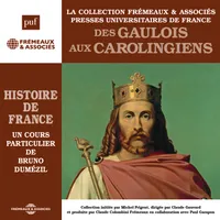 Histoire de France (Volume 1) - Des Gaulois aux Carolingiens, Histoire de France en 8 parties
