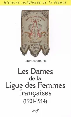 Les Dames de la Ligue des Femmes Françaises 1901-1914, 1901-1914