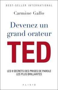Devenez un grand orateur TED, Les 9 secrets des prises de parole les plus brillantes