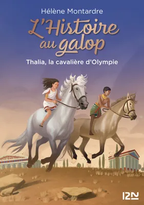 L'histoire au galop - tome 01 : Thalia, la cavalière d'Olympie