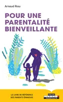 Pour une parentalité bienveillante, Le livre de référence des parents épanouis