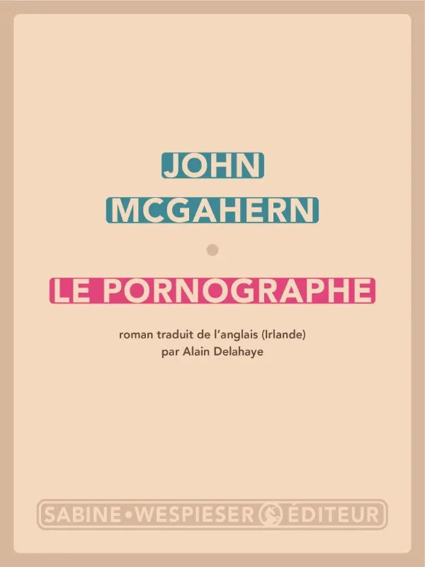 Livres Littérature et Essais littéraires Romans contemporains Etranger Le pornographe John McGahern