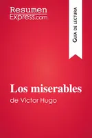 Los miserables de Victor Hugo (Guía de lectura), Resumen y análsis completo
