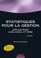 Statistiques pour la gestion - 2ème édition - Applications avec excel et SPSS, applications Excel et SPSS