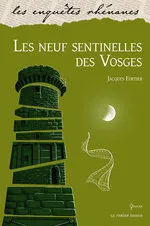 Livres Polar Policier et Romans d'espionnage Les neuf sentinelles des Vosges Jacques FORTIER