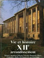 Vie et histoire du XIIe arrondissement - Bel-Air, Picpus, Bercy, Quinze-Vingts..., Bel-Air, Picpus, Bercy, Quinze-Vingts...