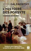 L histoire des Forsyte. Comédie moderne - 1